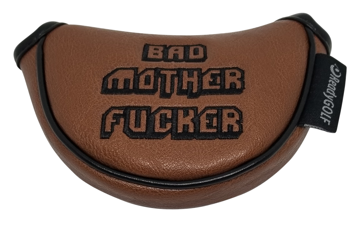 Bad Mother Fucker Embroidered Putter Cover by ReadyGOLF  -  Mid-Size Mallet