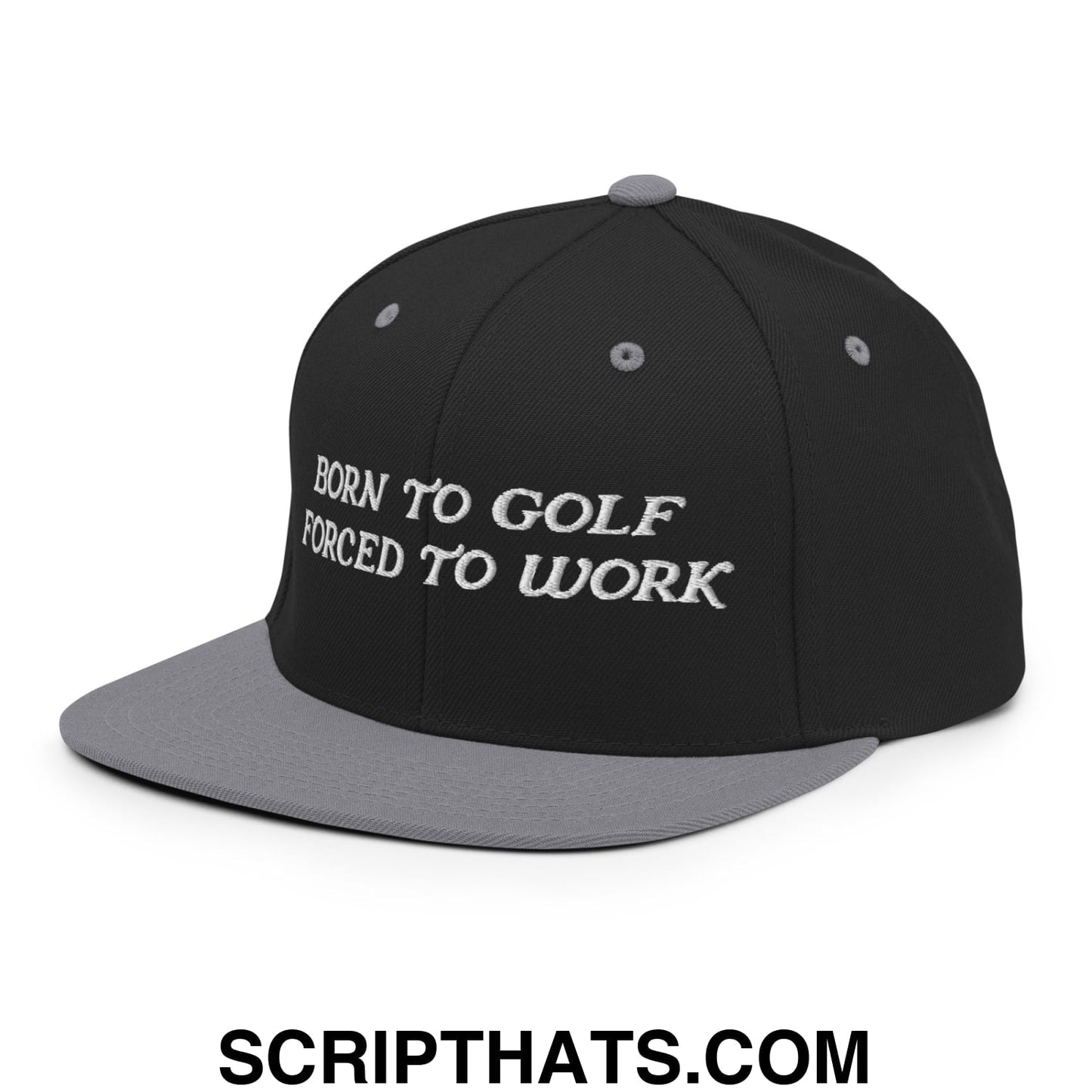 Born to Golf Forced to Work Embroidered Flat Bill Brim Snapback Hat