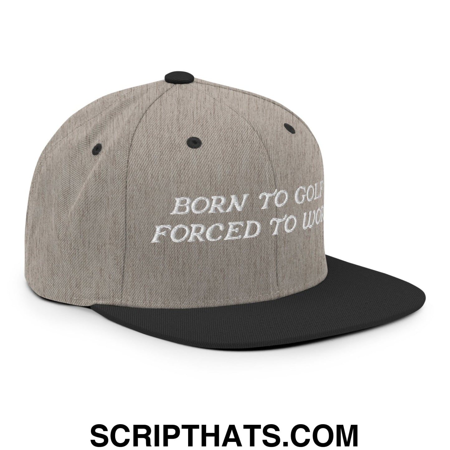 Born to Golf Forced to Work Embroidered Flat Bill Brim Snapback Hat