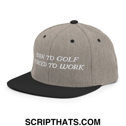 Born to Golf Forced to Work Embroidered Flat Bill Brim Snapback Hat