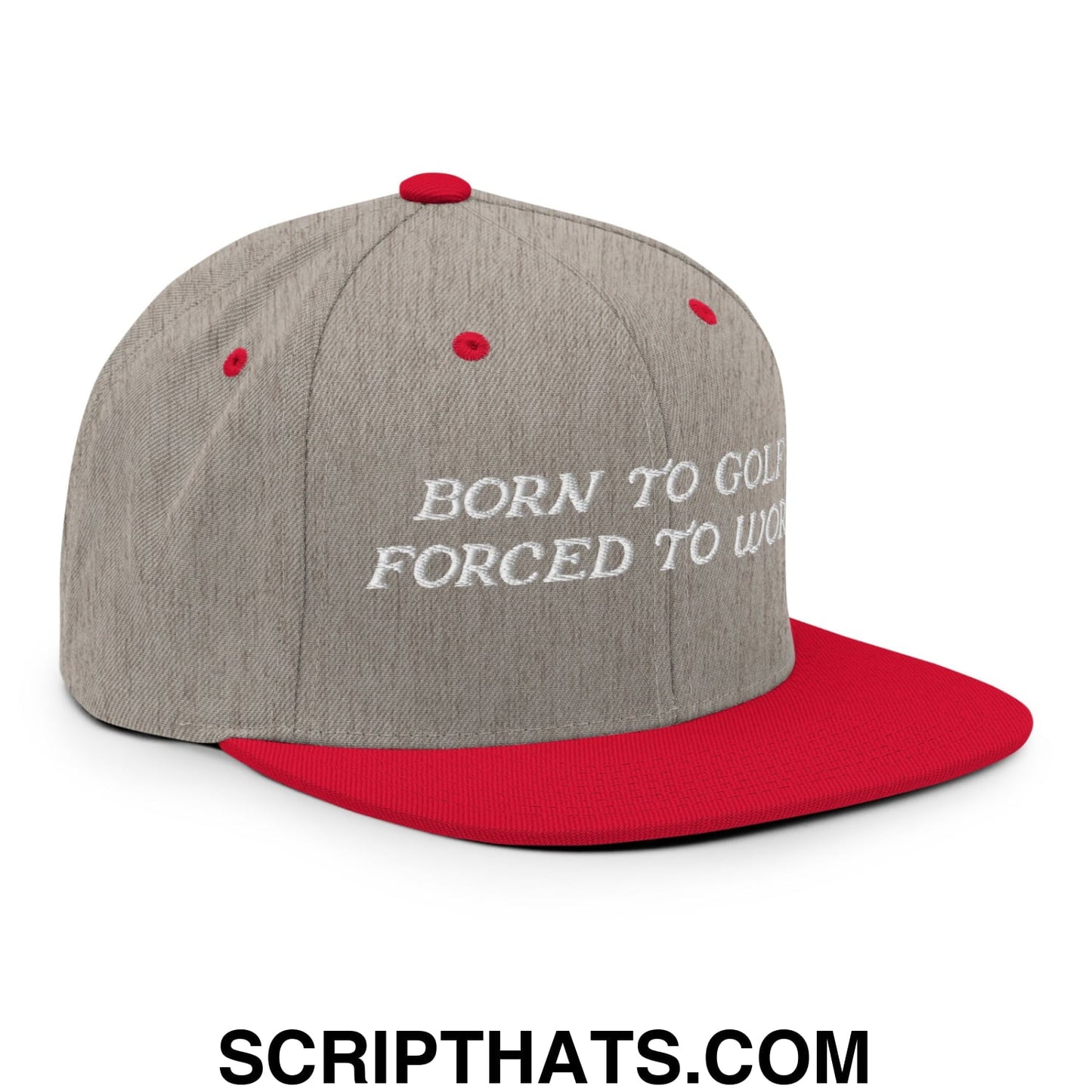 Born to Golf Forced to Work Embroidered Flat Bill Brim Snapback Hat