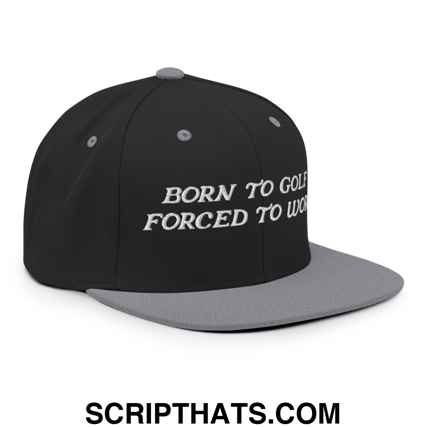 Born to Golf Forced to Work Embroidered Flat Bill Brim Snapback Hat