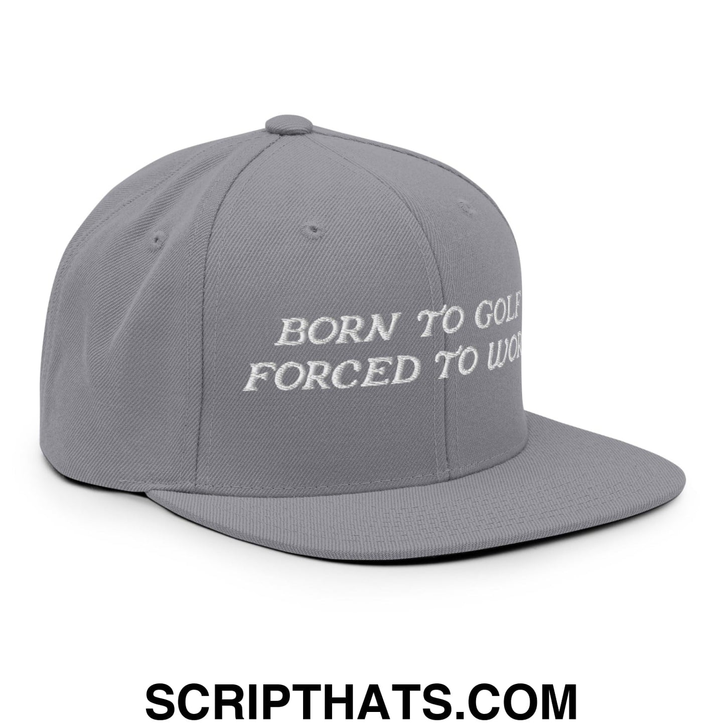 Born to Golf Forced to Work Embroidered Flat Bill Brim Snapback Hat
