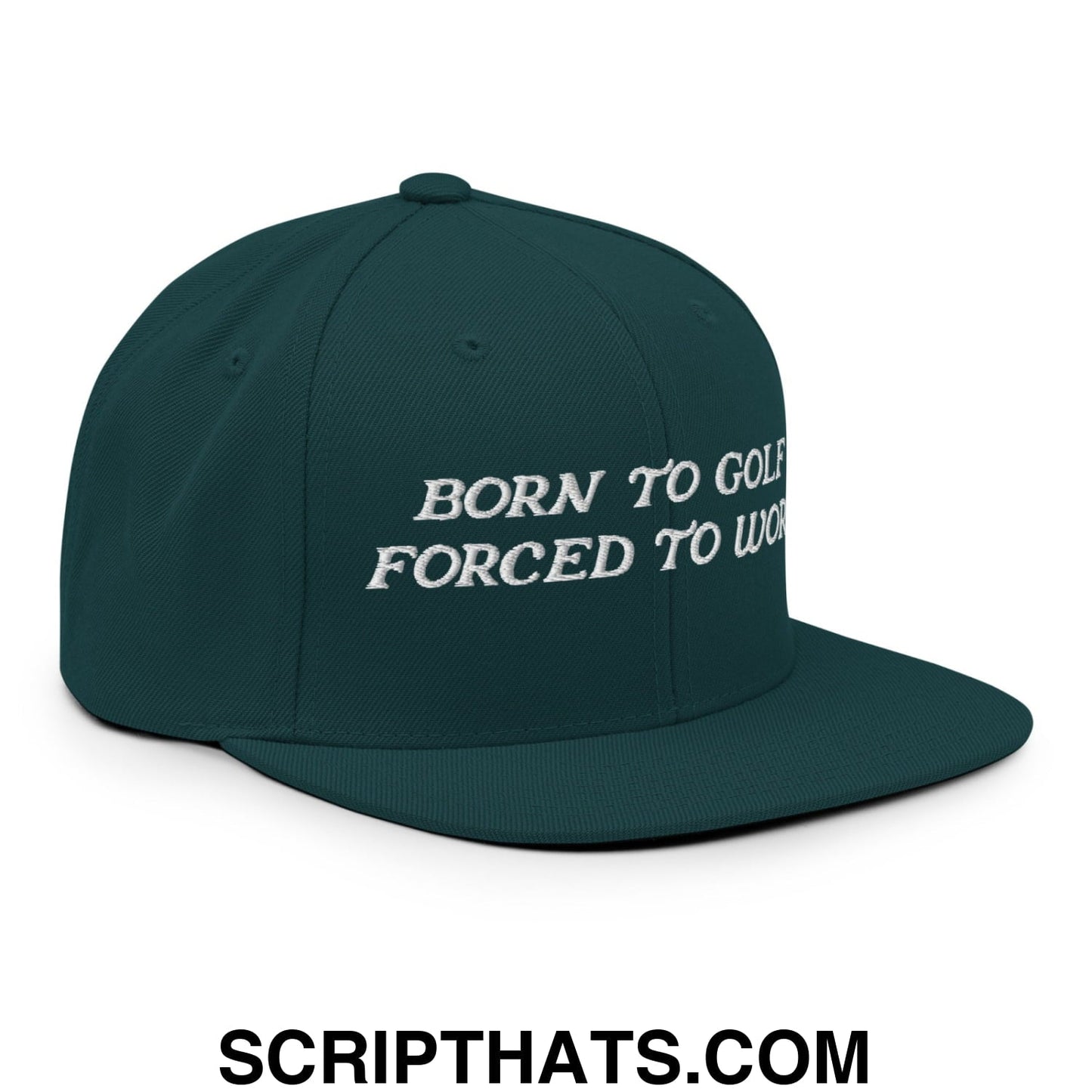 Born to Golf Forced to Work Embroidered Flat Bill Brim Snapback Hat