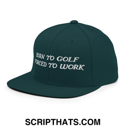Born to Golf Forced to Work Embroidered Flat Bill Brim Snapback Hat