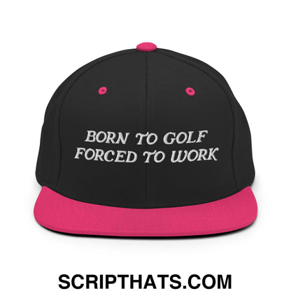 Born to Golf Forced to Work Embroidered Flat Bill Brim Snapback Hat
