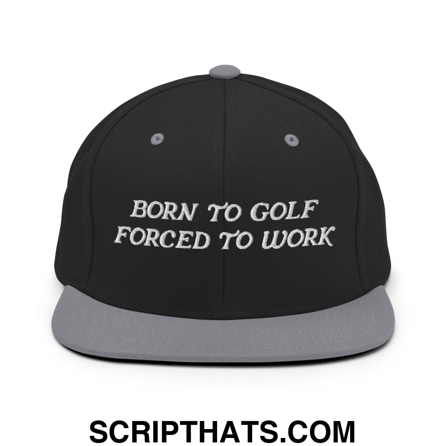 Born to Golf Forced to Work Embroidered Flat Bill Brim Snapback Hat