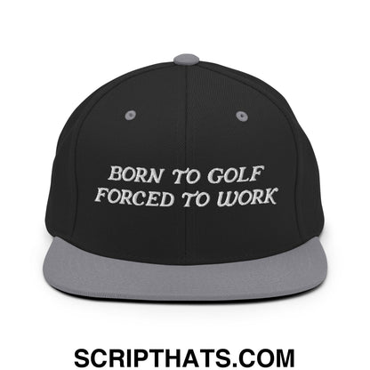 Born to Golf Forced to Work Embroidered Flat Bill Brim Snapback Hat