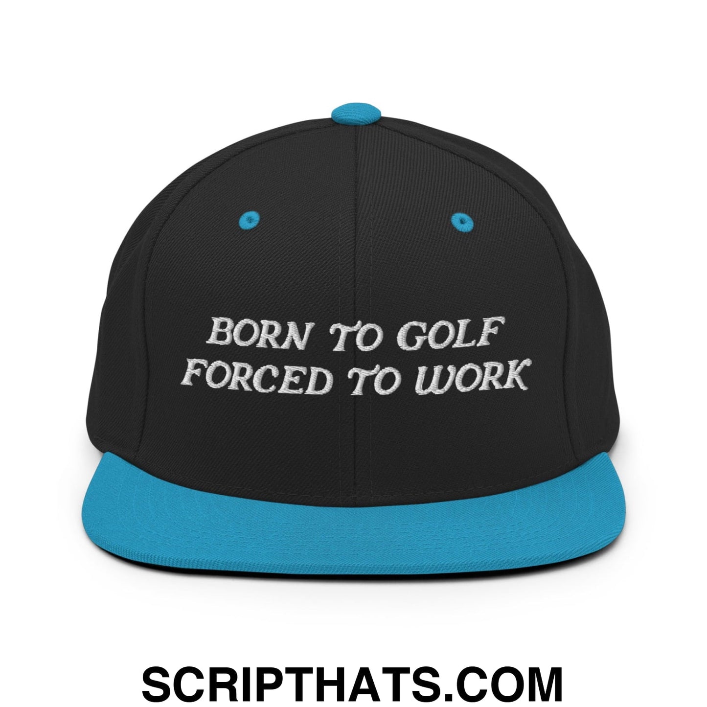 Born to Golf Forced to Work Embroidered Flat Bill Brim Snapback Hat