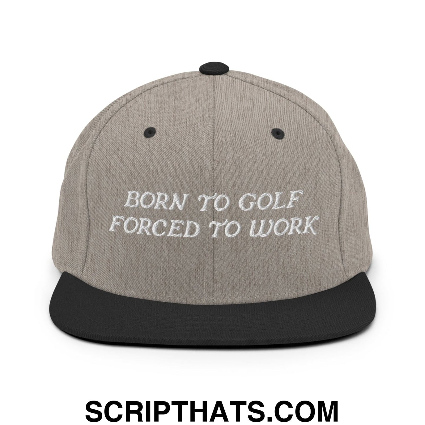 Born to Golf Forced to Work Embroidered Flat Bill Brim Snapback Hat