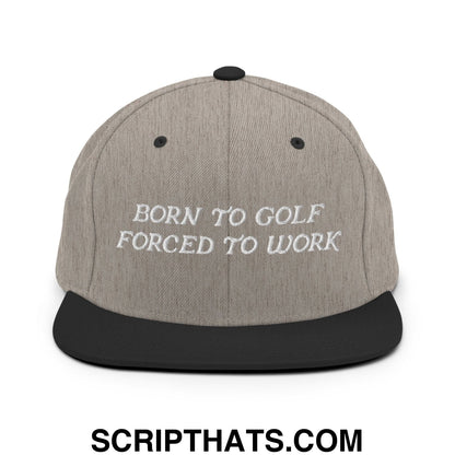 Born to Golf Forced to Work Embroidered Flat Bill Brim Snapback Hat