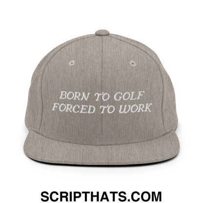 Born to Golf Forced to Work Embroidered Flat Bill Brim Snapback Hat
