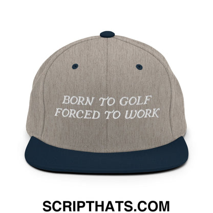 Born to Golf Forced to Work Embroidered Flat Bill Brim Snapback Hat