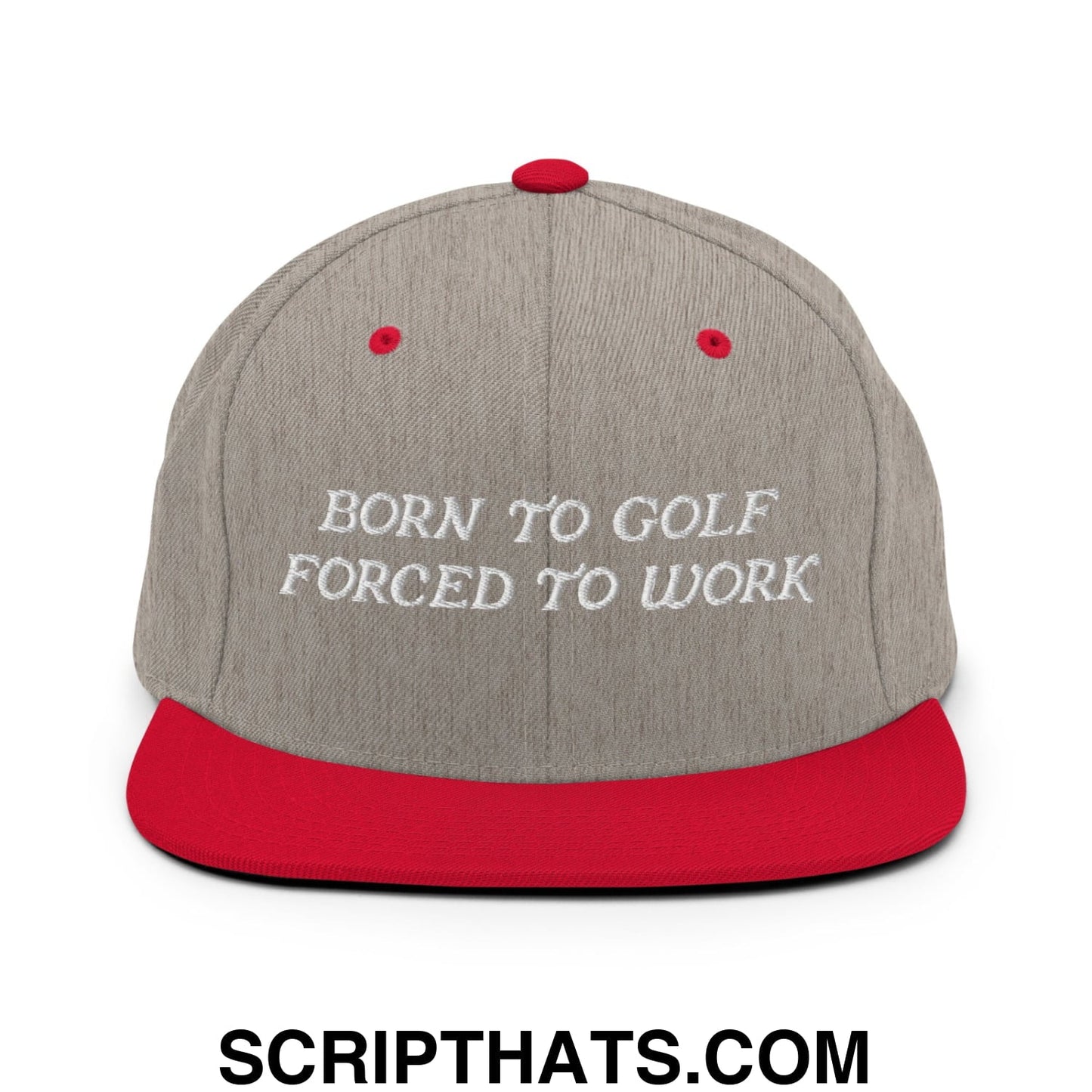Born to Golf Forced to Work Embroidered Flat Bill Brim Snapback Hat