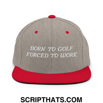Born to Golf Forced to Work Embroidered Flat Bill Brim Snapback Hat