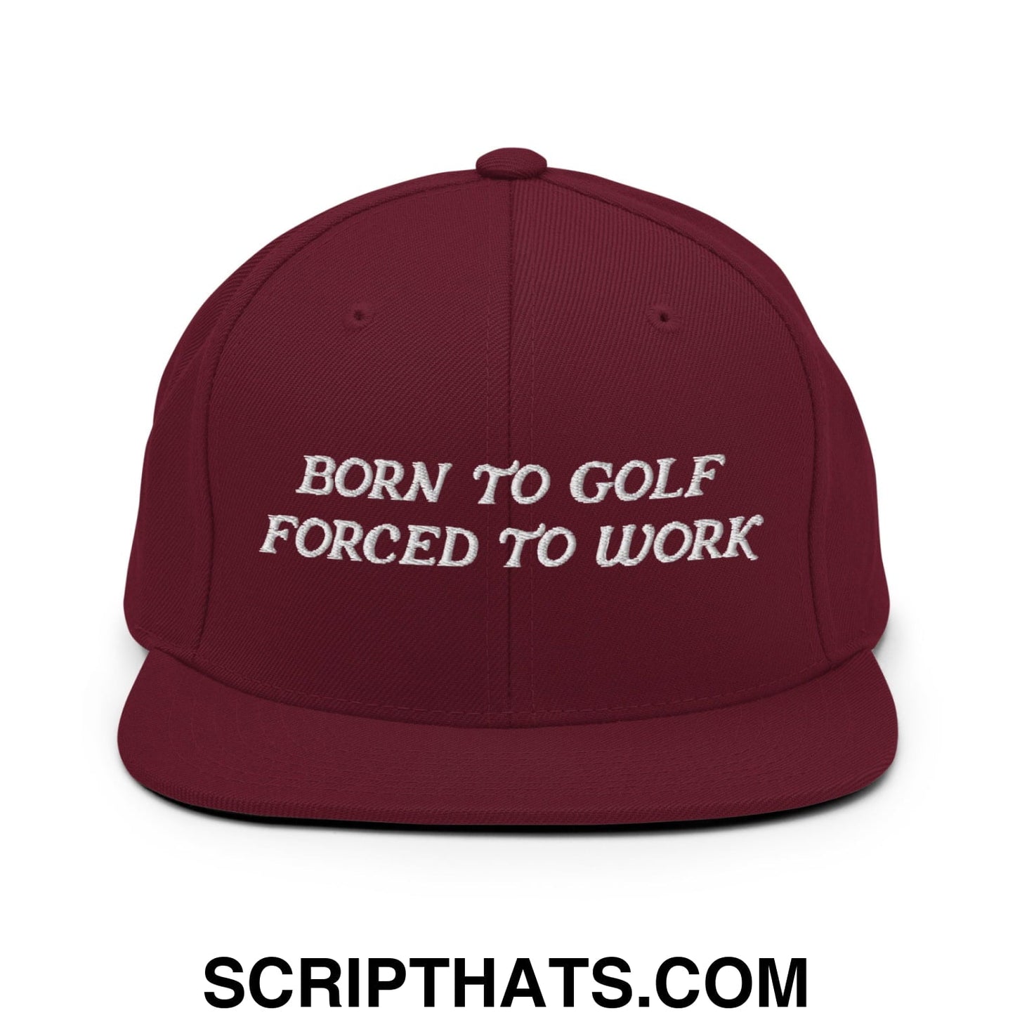 Born to Golf Forced to Work Embroidered Flat Bill Brim Snapback Hat