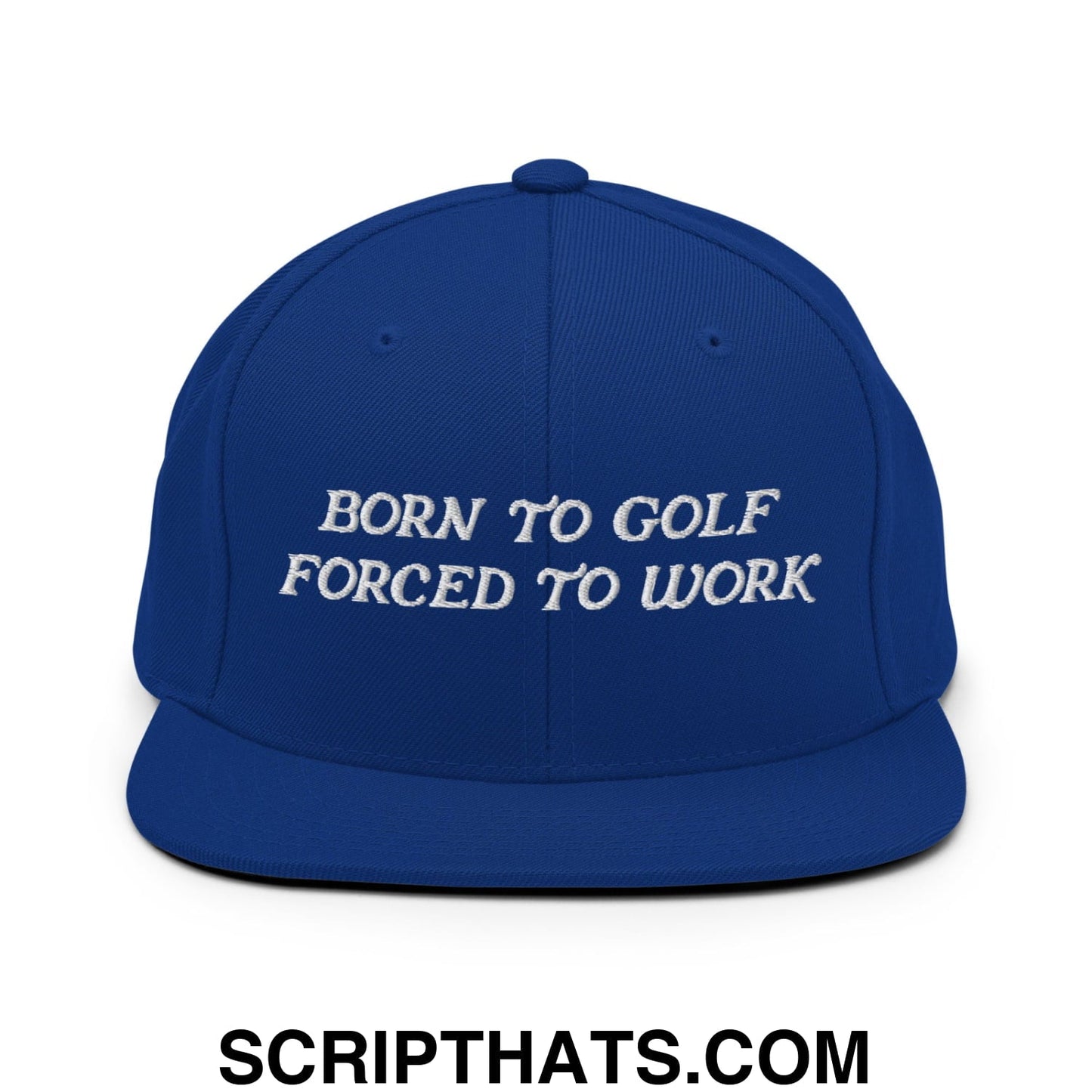 Born to Golf Forced to Work Embroidered Flat Bill Brim Snapback Hat