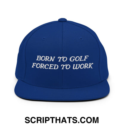 Born to Golf Forced to Work Embroidered Flat Bill Brim Snapback Hat