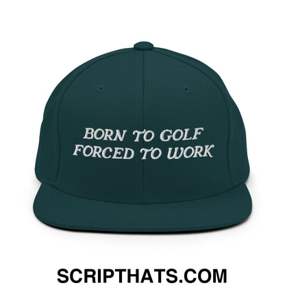 Born to Golf Forced to Work Embroidered Flat Bill Brim Snapback Hat