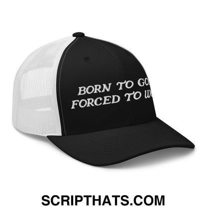 Born to Golf Forced to Work Embroidered Mesh Trucker Hat