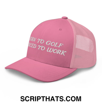 Born to Golf Forced to Work Embroidered Mesh Trucker Hat
