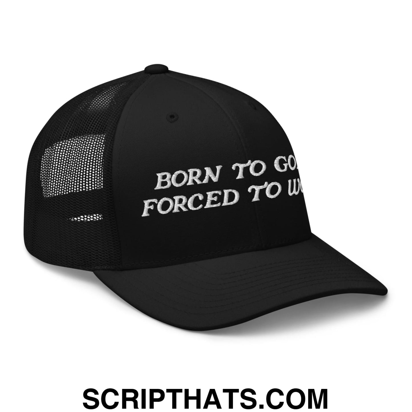 Born to Golf Forced to Work Embroidered Mesh Trucker Hat