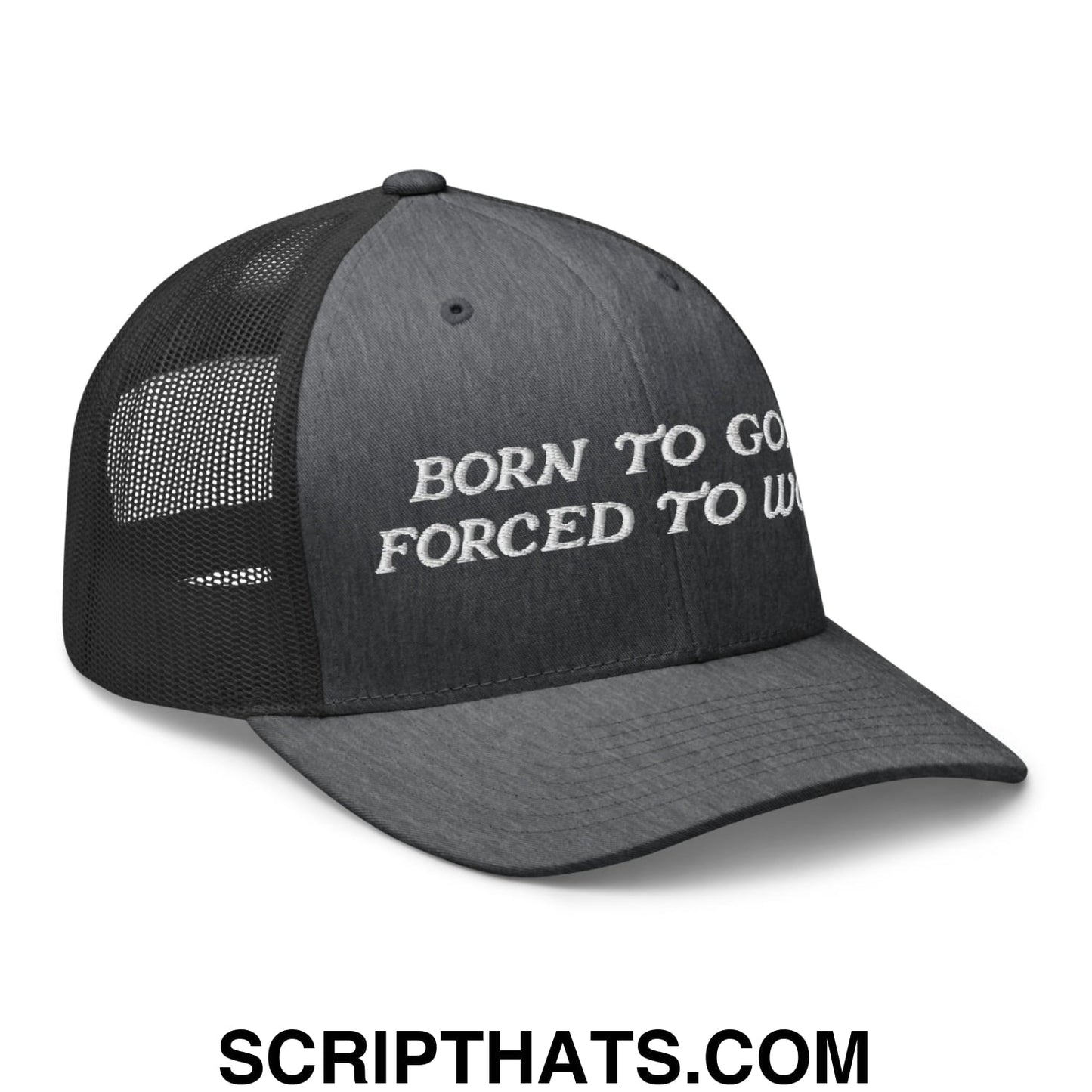 Born to Golf Forced to Work Embroidered Mesh Trucker Hat