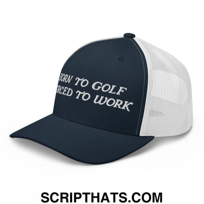 Born to Golf Forced to Work Embroidered Mesh Trucker Hat