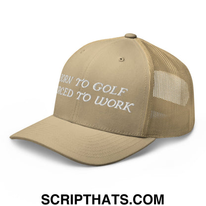 Born to Golf Forced to Work Embroidered Mesh Trucker Hat