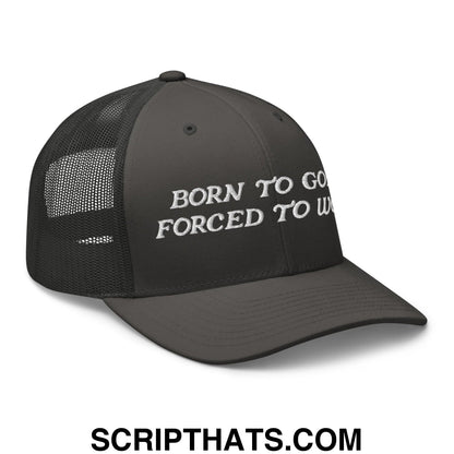 Born to Golf Forced to Work Embroidered Mesh Trucker Hat
