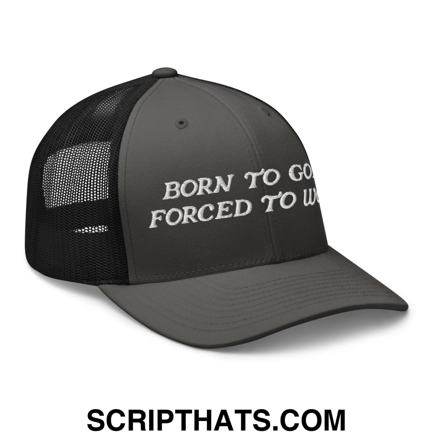 Born to Golf Forced to Work Embroidered Mesh Trucker Hat