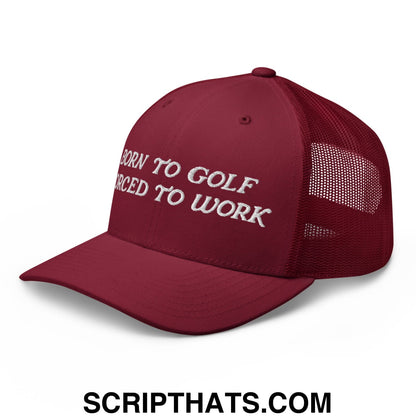 Born to Golf Forced to Work Embroidered Mesh Trucker Hat