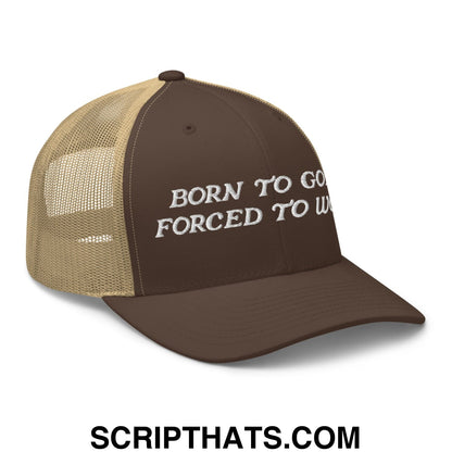 Born to Golf Forced to Work Embroidered Mesh Trucker Hat