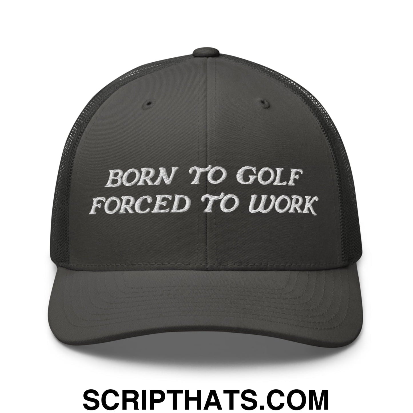 Born to Golf Forced to Work Embroidered Mesh Trucker Hat