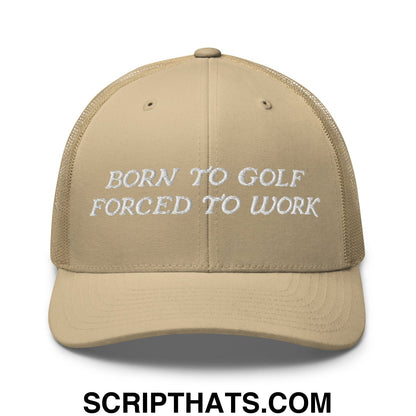 Born to Golf Forced to Work Embroidered Mesh Trucker Hat