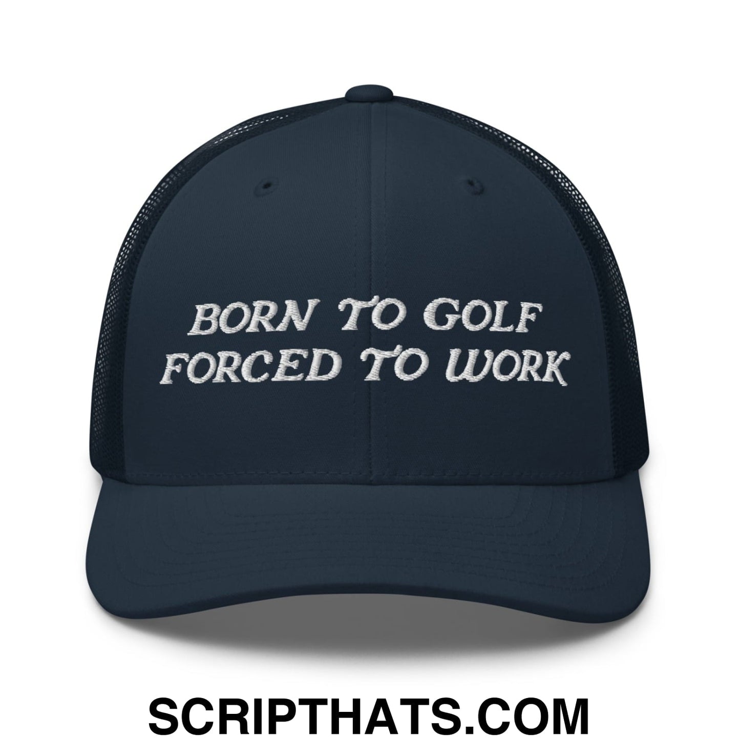 Born to Golf Forced to Work Embroidered Mesh Trucker Hat