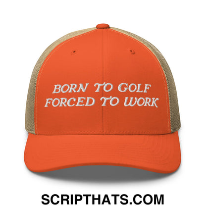 Born to Golf Forced to Work Embroidered Mesh Trucker Hat