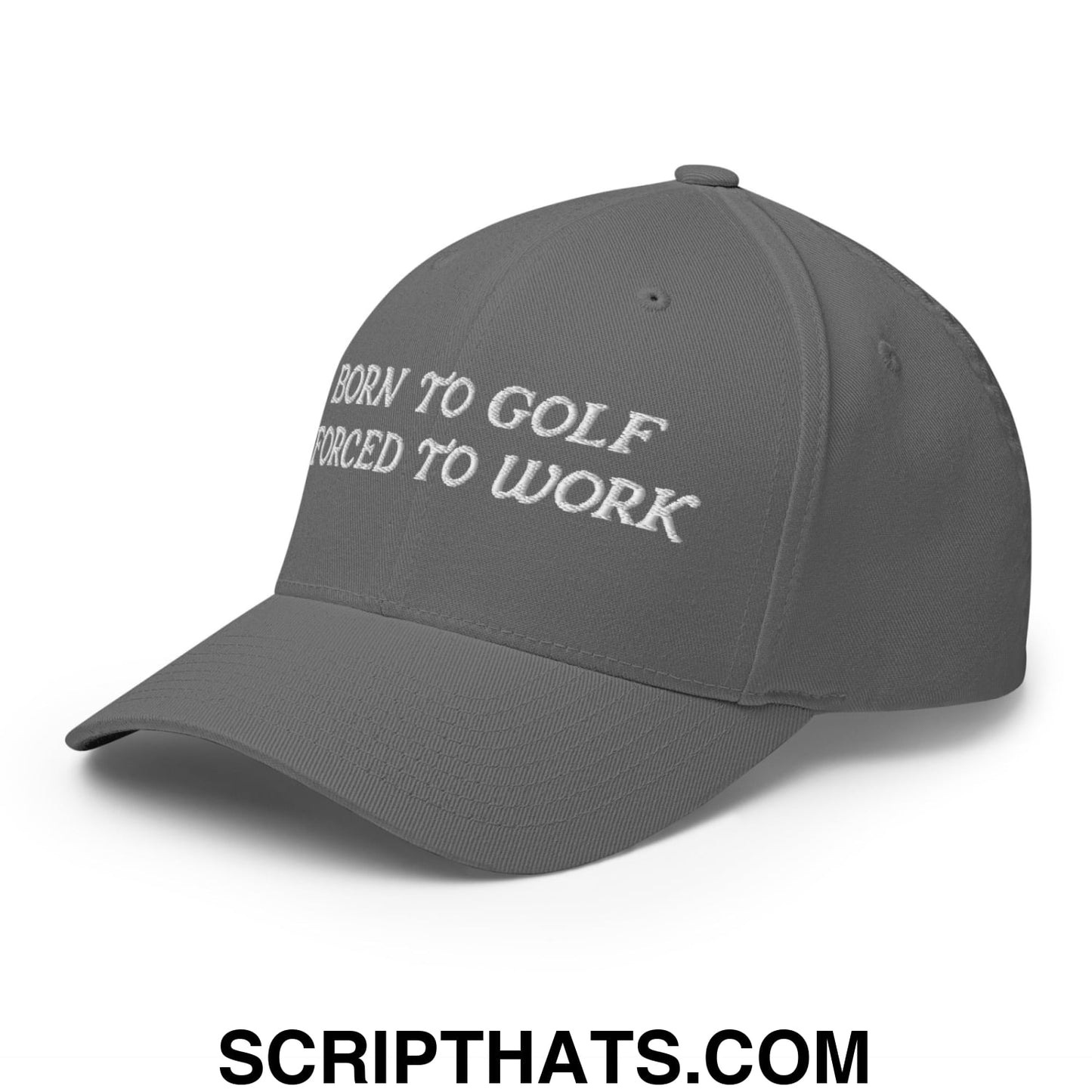 Born to Golf Forced to Work Embroidered Stretch Fit Golf Hat