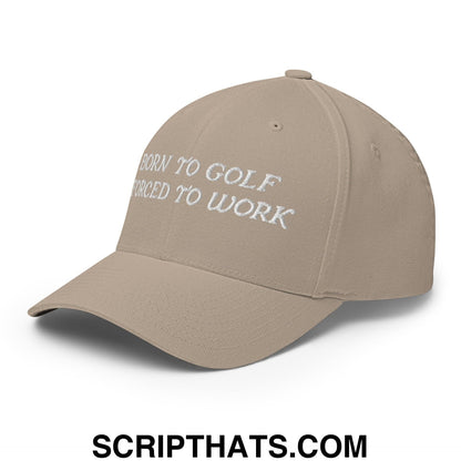 Born to Golf Forced to Work Embroidered Stretch Fit Golf Hat