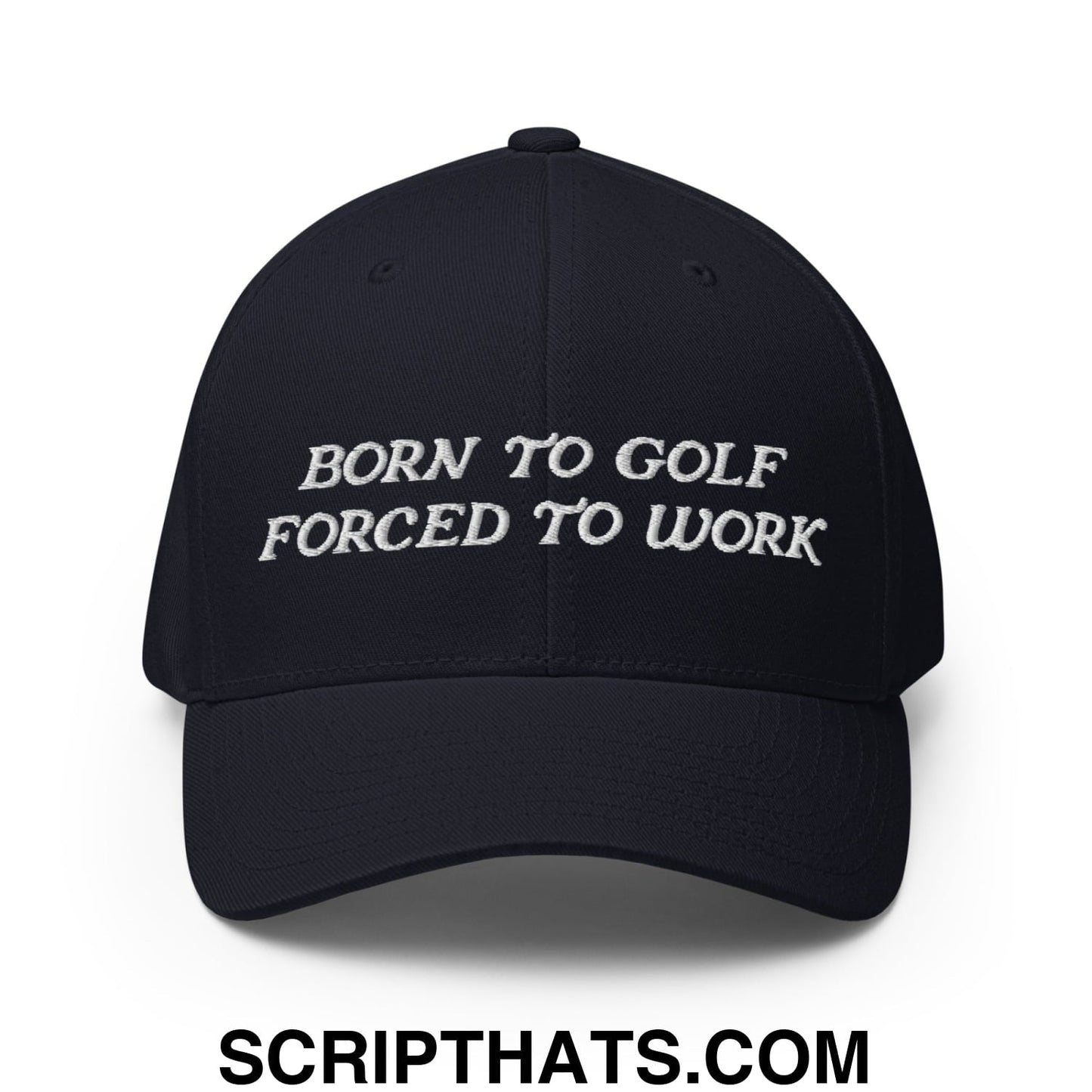 Born to Golf Forced to Work Embroidered Stretch Fit Golf Hat