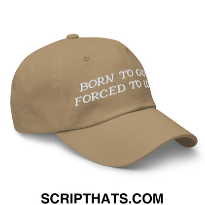 Born to Golf Forced to Work Embroidered Unstructured Golf Dad Hat