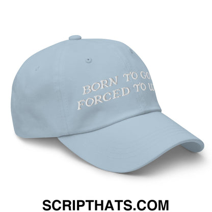 Born to Golf Forced to Work Embroidered Unstructured Golf Dad Hat