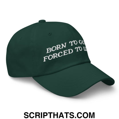 Born to Golf Forced to Work Embroidered Unstructured Golf Dad Hat