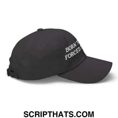 Born to Golf Forced to Work Embroidered Unstructured Golf Dad Hat
