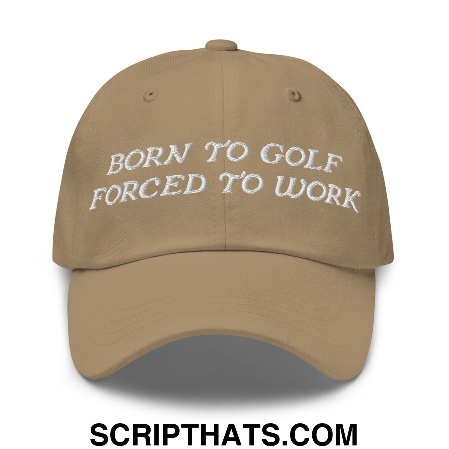 Born to Golf Forced to Work Embroidered Unstructured Golf Dad Hat