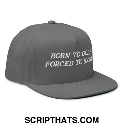 Born to Golf Forced to Work Flat Brim Bill 5 Panel Golf Snapback Hat
