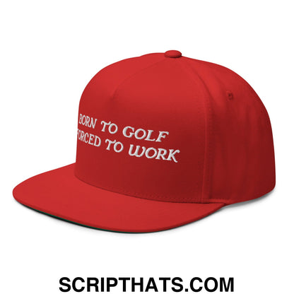 Born to Golf Forced to Work Flat Brim Bill 5 Panel Golf Snapback Hat