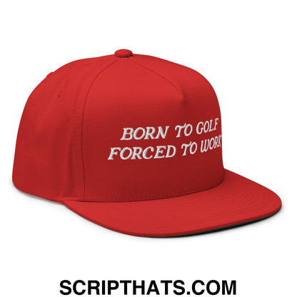 Born to Golf Forced to Work Flat Brim Bill 5 Panel Golf Snapback Hat