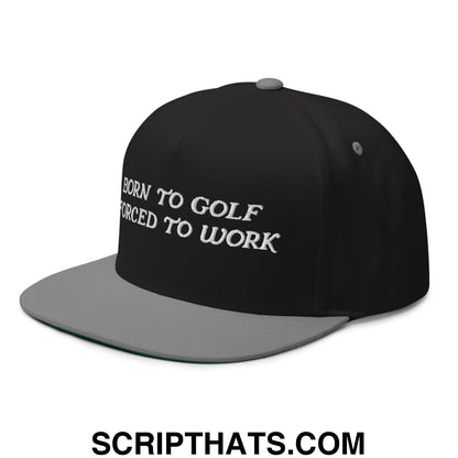 Born to Golf Forced to Work Flat Brim Bill 5 Panel Golf Snapback Hat