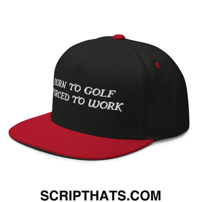 Born to Golf Forced to Work Flat Brim Bill 5 Panel Golf Snapback Hat